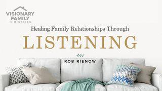 Healing Family Relationships Through Listening