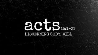 Acts 15:1-21 | Discerning God's Will